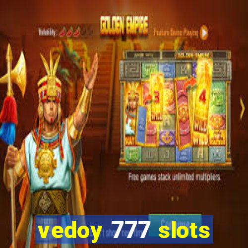 vedoy 777 slots